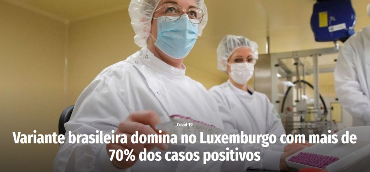Contacto – Variante brasileira domina no Luxemburgo com mais de 70% dos casos positivos